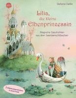 Lilia, die kleine Elbenprinzessin. Magische Geschichten aus dem Seerosenschlösschen 1