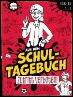 Sabine Zett - Aus dem Schultagebuch (1). Zutritt verboten!, Inbunden