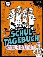 Sabine Zett - Aus dem Schultagebuch (4). Schock, Grusel, Eltern!, Inbunden