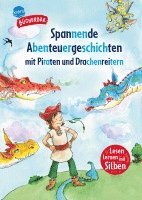 Frauke Nahrgang, Christian Seltmann, Arena Erstlesebücher - Spannende Abenteuergeschichten mit Piraten und Drachenreitern, Inbunden