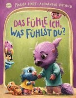 Marisa Hart - Das fühle ich, was fühlst du? Eine Bilderbuchgeschichte mit Reimen, Inbunden