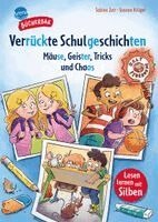 Sabine Zett, Arena Erstlesebücher - Verrückte Schulgeschichten. Mäuse, Geister, Tricks und Chaos, Inbunden