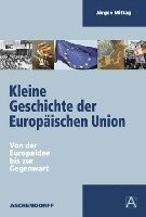 Kleine Geschichte der Europäischen Union 1