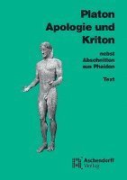 Apologie und Kriton nebst Abschnitten aus Phaidon. Text 1