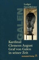 Ludger Grevelhörster - Kardinal Clemens August Graf von Galen in seiner Zeit, Häftad