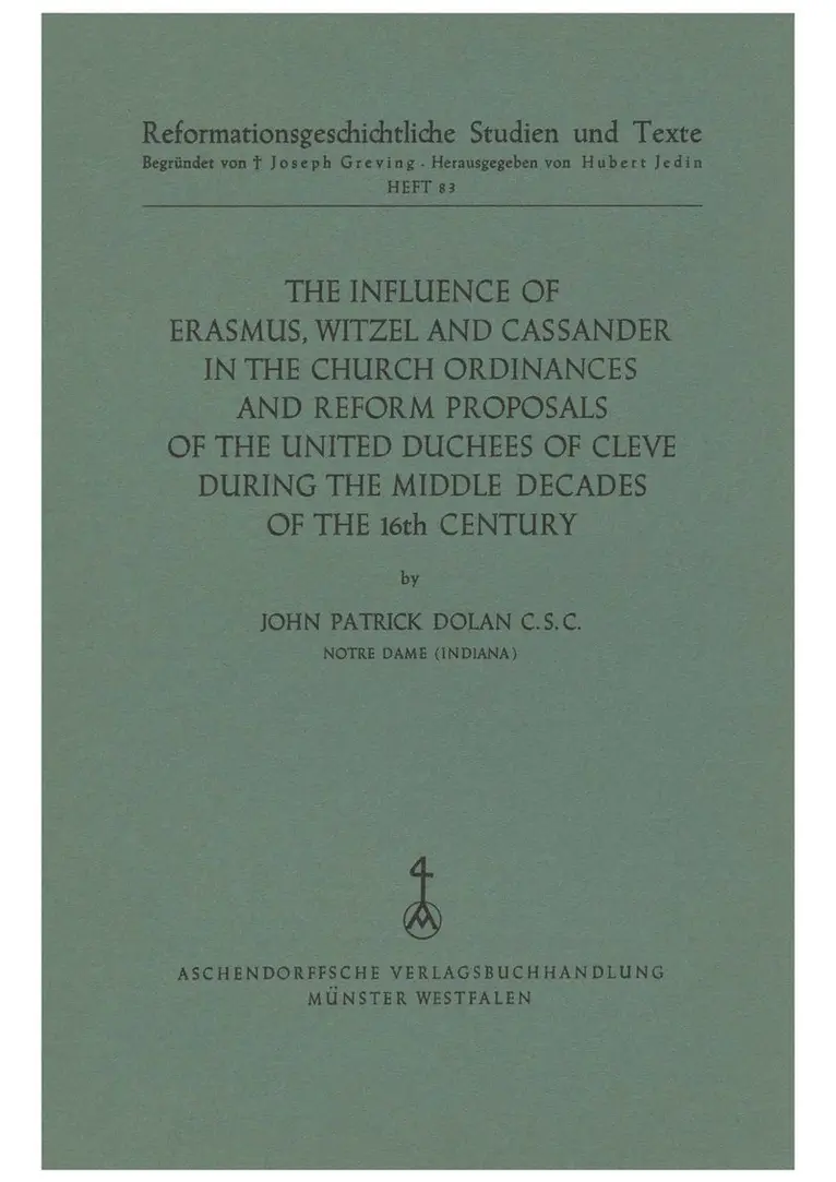 John Patrick Dolan - Influence of Erasmus, Witzel and Cassander in the Church Ordinances and Reform Proposals of the United Duchees of Cleve during the Middle Decads of the 16th Century, Häftad. Tillgänglighet: Lägg i varukorg