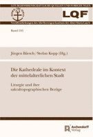 bokomslag Die Kathedrale im Kontext der mittelalterlichen Stadt