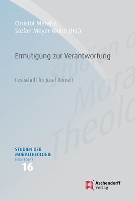 Christof Mandry, Stefan Meyer-Ahlen - Ermutigung Zur Verantwortung: Festschrift Fur Josef Romelt, Inbunden