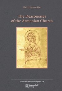 bokomslag The Deaconesses of the Armenian Church