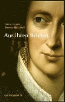 Annette von Droste-Hülshoff. Aus ihren Briefen 1