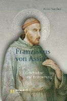 bokomslag Franziskus Von Assisi: Geschichte Und Erinnerung