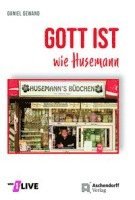 Daniel Gewand - Gott ist wie Husemann, Inbunden