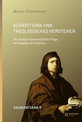 Markus Zimmermann - Schriftsinn Und Theologisches Verstehen: Die Heutige Hermeneutische Frage Im Ausgang Von Origenes, Inbunden. Tillgänglighet: Tillfälligt slut