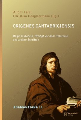 Alfons Furst, Christian Hengstermann - Origenes Cantabrigiensis: Ralph Cudworth Predigt VOR Dem Unterhaus Und Andere Schriften, Inbunden