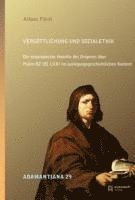 Alfons Furst, Alfons Fürst - Vergottlichung Und Sozialethik: Die Neuentdeckte Homilie Des Origenes Uber Psalm 82 (81 LXX) Im Auslegungsgeschichtlichen Kontext, Inbunden