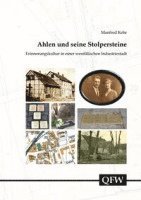 bokomslag Ahlen Und Seine Stolpersteine: Erinnerungskultur in Einer Westfalischen Industriestadt