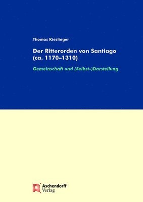 bokomslag Der Ritterorden Von Santiago (Ca. 1170-1310)