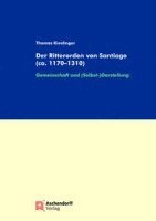 Der Ritterorden Von Santiago (Ca. 1170-1310) 1