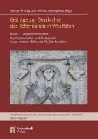 Werner Freitag, Wilfried Reininghaus - Beitrage Zur Geschichte Der Reformation in Westfalen: Band 2: Langzeitreformation, Konfessionskultur Und Ambiguitat in Der Zweiten Halfte Des 16. Jahr, Inbunden