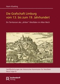 bokomslag Die Grafschaft Limburg vom 13. bis zum 19. Jahrhundert