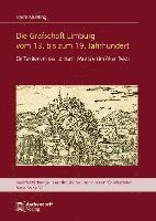 bokomslag Die Grafschaft Limburg Vom 13. Bis Zum 19. Jahrhundert: Ein Territorium Des 'Dritten' Westfalen Im Alten Reich