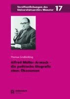 Thomas Grossbolting - Alfred Muller-Armack: The Political Biography of an Economist, Inbunden