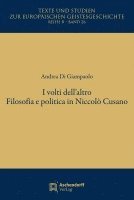 bokomslag I volti dell'altro. Filosofia e politica in Niccolò Cusanò