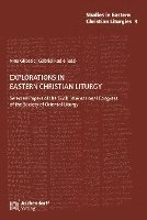 bokomslag Explorations in Eastern Christian Liturgy: Selected Papers of the Sixth International Congress of the Society of Oriental Liturgy
