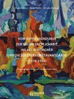 bokomslag Vom Expressionismus zur Neuen Sachlichkeit - Wilhelm Morgner