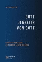 Gott Jenseits Von Gott: Pladoyer Fur Einen Kritischen Panentheismus 1