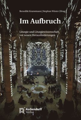 bokomslag Im Aufbruch: Liturgie Und Liturgiewissenschaft VOR Neuen Herausforderungen