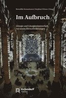 Benedikt Kranemann, Stephan Winter - Im Aufbruch: Liturgie Und Liturgiewissenschaft VOR Neuen Herausforderungen, Häftad