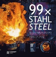 bokomslag 99 X Stahl / 99 X Steel: Facetten Des Stahlstandorts Im Duisburger Norden / Facets of the Steelmaking Site in the North of Duisburg
