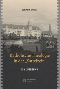 bokomslag Katholische Theologie in der "Sattelzeit"