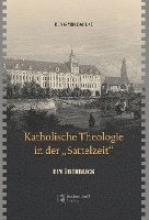 bokomslag Katholische Theologie in Der 'Sattelzeit': Ein Uberblick