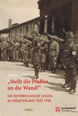 bokomslag 'Stellt Die Pfaffen an Die Wand!': Die Osterreichische Legion Im Munsterland 1935-1938