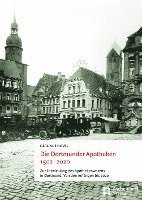 bokomslag Die Dortmunder Apotheken 1502-2020: Zur Entwicklung Des Apothekenwesens in Dortmund. Von Den Anfangen Bis 2020