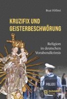 bokomslag Kruzifix und Geisterbeschwörung