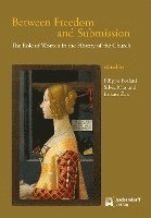 bokomslag Between Freedom and Submission: The Role of Women in the History of the Church