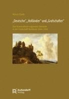 bokomslag 'Deutsche', 'Hollander', Und 'Grafschafter': Zur Konstruktion Regionaler Identitat in Der Grafschaft Bentheim 1866-1918