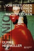 Ulrike Heitmüller - Vom restlosen Entfernen alter Wachsflecken, Häftad