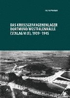 bokomslag Das Kriegsgefangenenlager Dortmund Westfalenhalle (Stalag VI D), 1939-1945