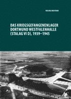 bokomslag Das Kriegsgefangenenlager Dortmund Westfalenhalle (Stalag VI D), 1939-1945