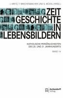 Jürgen Aretz, Thomas Brechenmacher, Stefan Mückl - Zeitgeschichte in Lebensbildern 14, Inbunden