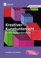 bokomslag Kreativer Kunstunterricht in der Sekundarstufe. Arbeiten mit Farben