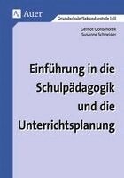 Gernot Gonschorek, Susanne Schneider - Einführung in die Schulpädagogik und die Unterrichtsplanung, Häftad
