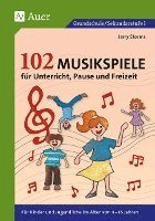 bokomslag 102 Musikspiele für Unterricht, Pause und Freizeit