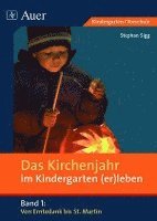 bokomslag Das Kirchenjahr im Kindergarten (er)leben. Von Erntedank bis St. Martin