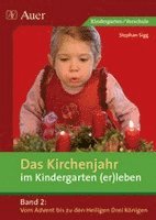 bokomslag Das Kirchenjahr im Kindergarten (er)leben 02. Von Advent bis zu den Heiligen Drei Königen