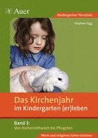 bokomslag Das Kirchenjahr im Kindergarten (er)leben 03. Von Aschermittwoch bis Pfingsten